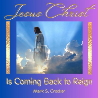 Jesus Christ Is Coming Back to Reign ft. Karen Dotson & Marneva Carlton lyrics | Boomplay Music