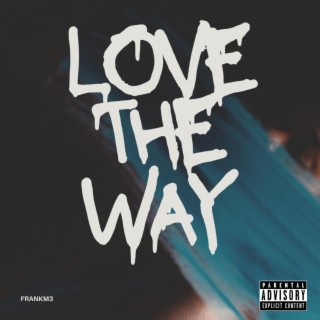 Love The Way lyrics | Boomplay Music