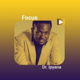 Focus: Dr. Ipyana!!