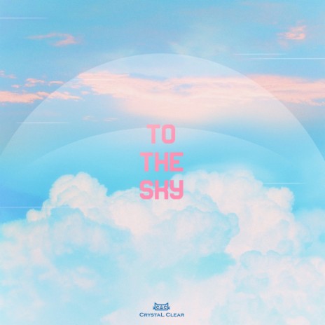 To the sky | Boomplay Music