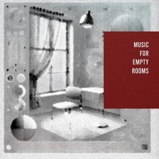 Music For Empty Rooms