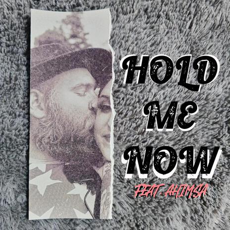 Hold me now ft. Ahimsa | Boomplay Music