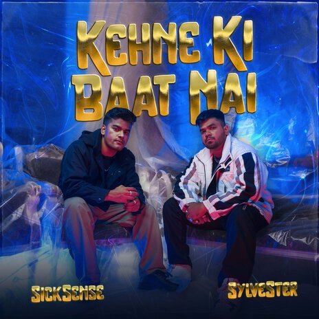 Kehne Ki Baat Nai ft. SickSense | Boomplay Music