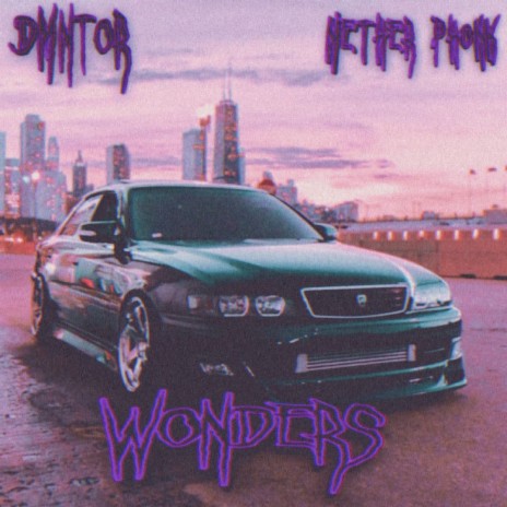 Wonders ft. DMNTOR | Boomplay Music