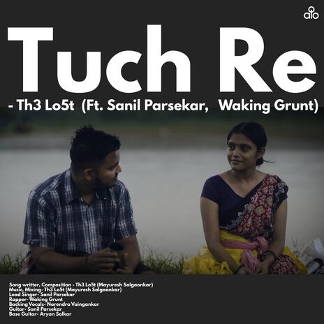 Tuch Re ft. Sanil Parsekar & Waking Grunt | Boomplay Music