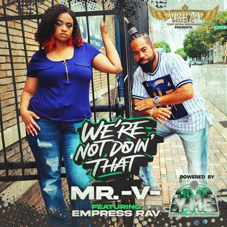 We're Not Doin' That ft. Empress Rav | Boomplay Music