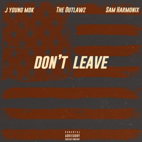 Don't Leave (feat. The Outlawz, Young Nobel, Edi Mean & Sam Harmonix) (Remix)