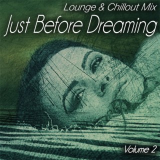 Just Before Dreaming, Vol.2 - Lounge & Chillout Mix