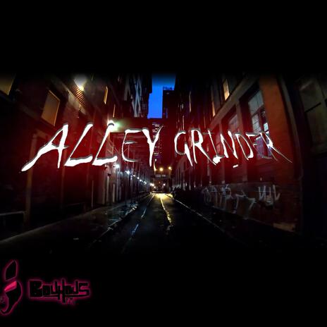 ALLEY GRINDER | Boomplay Music