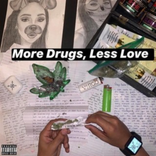 More Drugs, Less Love