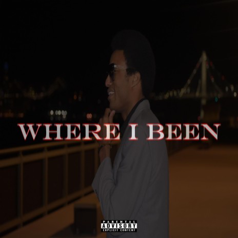 Where I Been | Boomplay Music