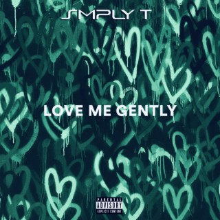 Love Me Gently lyrics | Boomplay Music