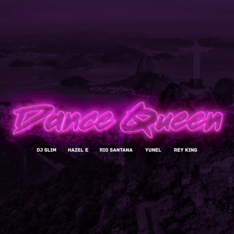 Dance Queen (feat. Hazel E, Rio Santana, Yunel & Rey King) | Boomplay Music
