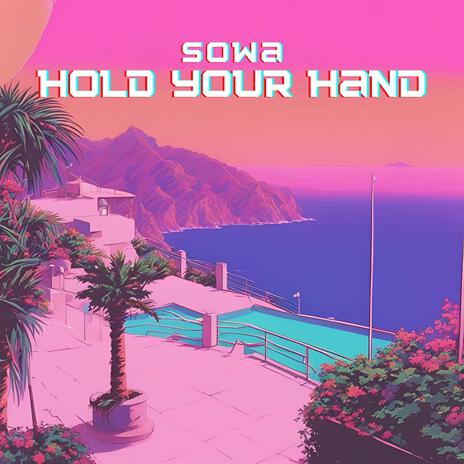 Hold Your Hand | Boomplay Music