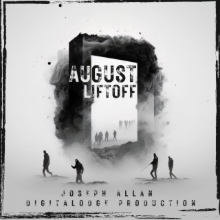 August liftoff