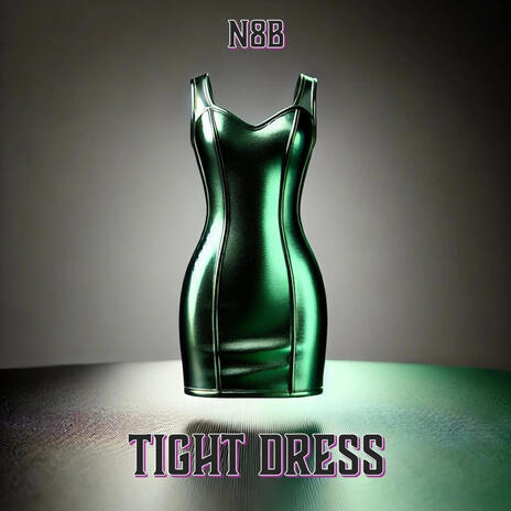 Tight Dress | Boomplay Music