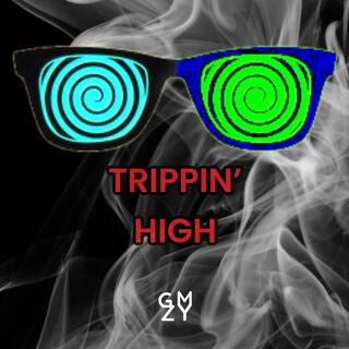 Trippin' High