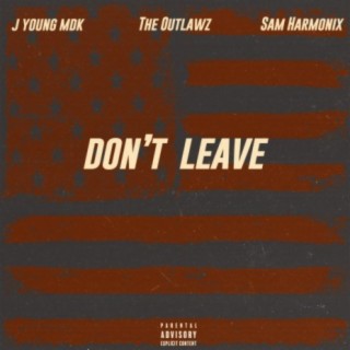 Don't Leave (feat. The Outlawz, Young Nobel, Edi Mean & Sam Harmonix)