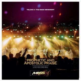 Prophetic & Apostolic Praise Medley