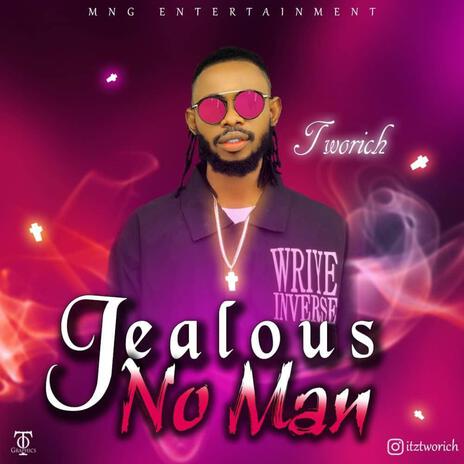 Jealous No Man | Boomplay Music