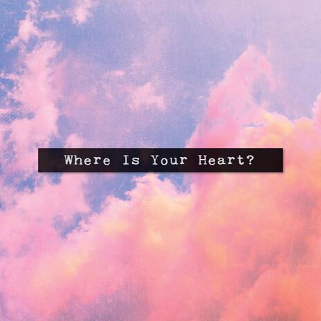 Where is your heart? (Feat. 서영) | Boomplay Music