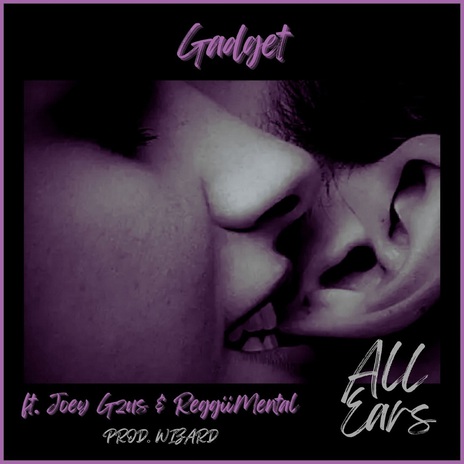 All Ears ft. ReggiiMental, Wizard & Joey G-Zus | Boomplay Music