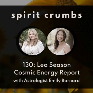 130: Leo Season Cosmic Energy Report 2023