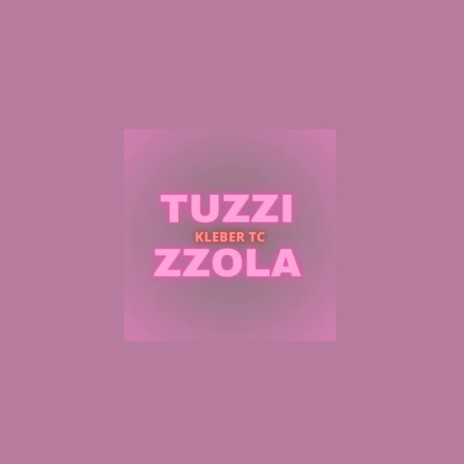 Tuzzi Zzola | Boomplay Music