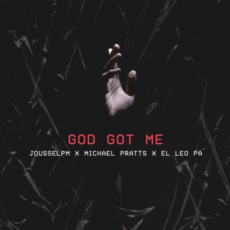 God Got Me (feat. Michael Pratts & El Leo Pa) | Boomplay Music