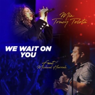 We Wait on You (feat. Michael Harrah)