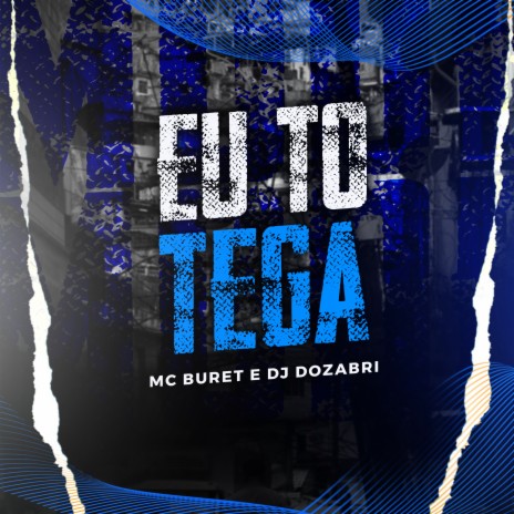 Eu Tô Tega ft. Dj Dozabri | Boomplay Music