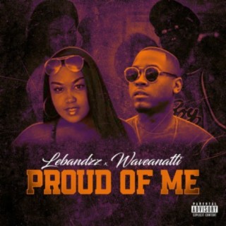 Proud of Me (feat. LeBandzz)