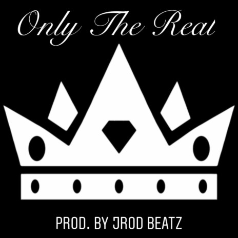 Only the Real | Boomplay Music