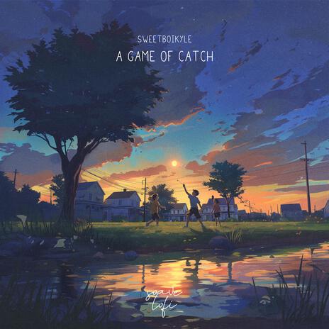 A Game of Catch ft. soave lofi | Boomplay Music