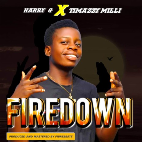 Firedown ft. Timazzy Milli | Boomplay Music