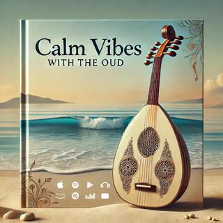 Calm Vibes with the Oud