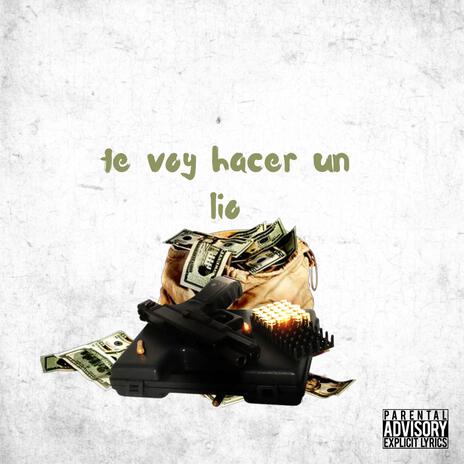 Te Voy Acer Un Lio | Boomplay Music