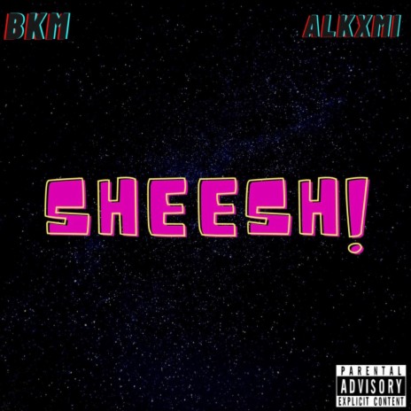 SHEESH! (feat. Alkxmi) | Boomplay Music