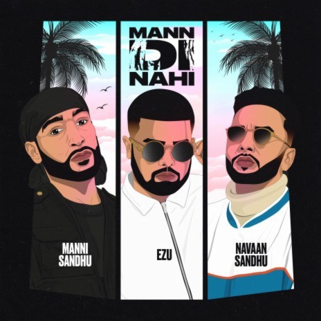 Mann Di Nahi ft. Navaan Sandhu & Ezu | Boomplay Music