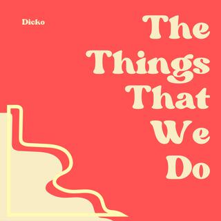 The Things That We Do lyrics | Boomplay Music