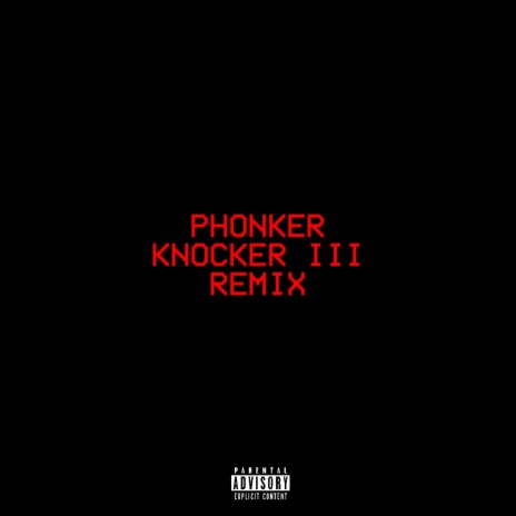 Phonker Knocker III (Remix) | Boomplay Music