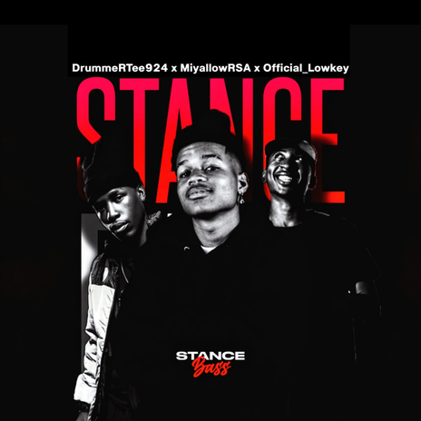 Stance Bass ft. Miyallow RSA & Official_Lowkey | Boomplay Music