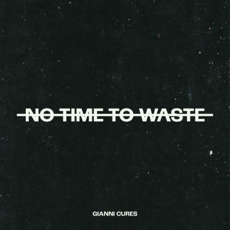 No Time to Waste | Boomplay Music