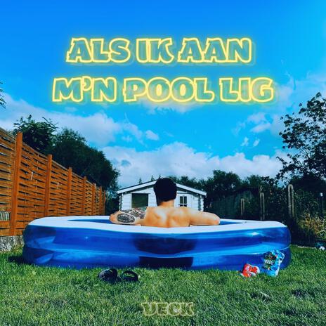 Als Ik Aan M'n Pool Lig | Boomplay Music