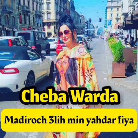 Madiroch 3lih Min Yahdar Fiya