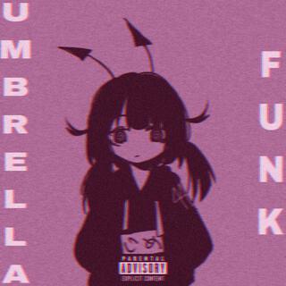 UMBRELLA FUNK (SPEED UP)