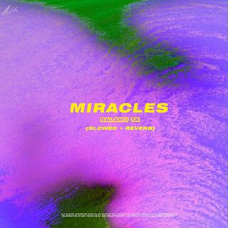 Miracles (slowed + reverb) lyrics | Boomplay Music