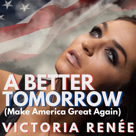 A Better Tomorrow (Make America Great Again) | Boomplay Music