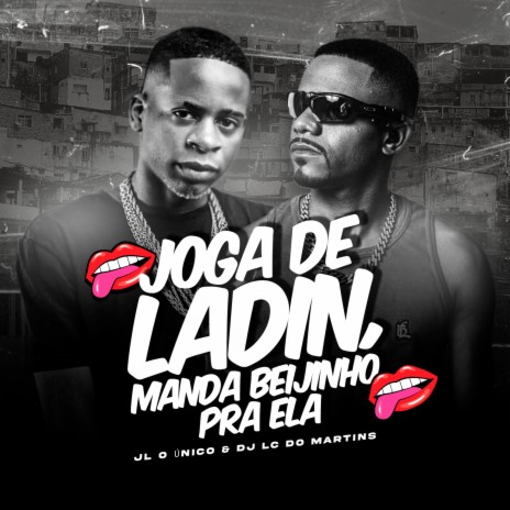 Joga de Ladin, Manda Beijinho pra Ela ft. Dj JL O Único | Boomplay Music