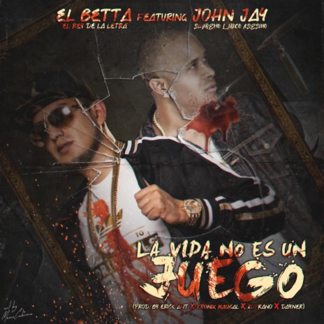 La Vida No Es Un Juego (feat. John Jay Supremo Lírico Asesino) | Boomplay Music